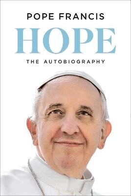 Pope Francis, Jorge Mario Bergoglio - Hope: The Autobiography, Inbunden
