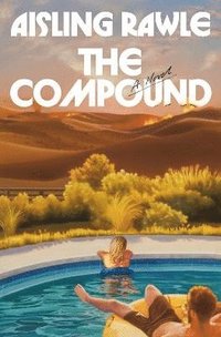 bokomslag The Compound: A GMA Book Club Pick