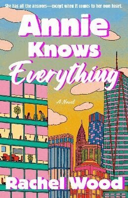 Rachel Wood - Annie Knows Everything, Häftad