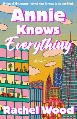 Rachel Wood - Annie Knows Everything, Häftad