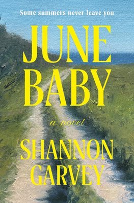 Shannon Garvey - June Baby, Inbunden