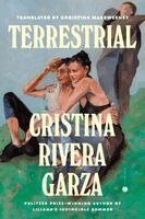 Cristina Rivera Garza - Terrestrial, Inbunden