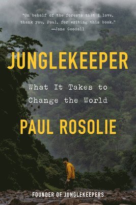bokomslag Junglekeeper: What It Takes to Change the World