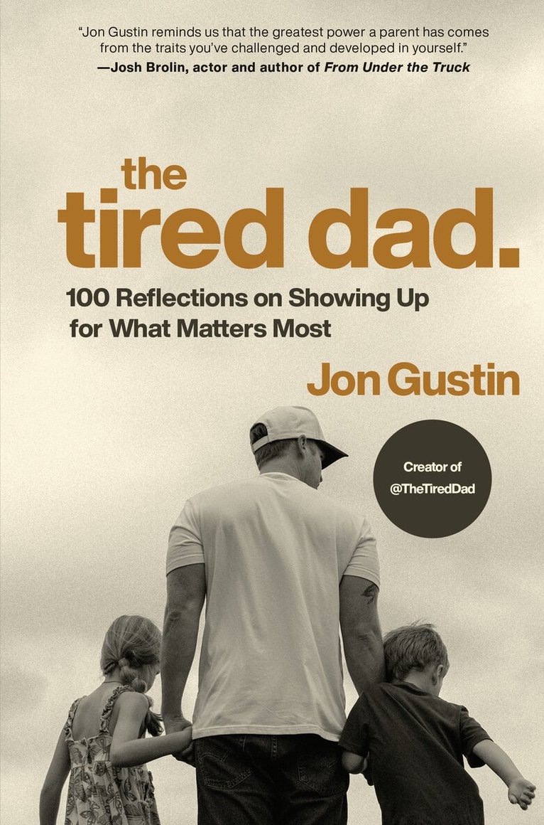 Jon Gustin - Tired Dad., Inbunden
