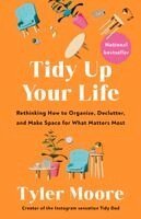Tyler Moore - Tidy Up Your Life, Häftad