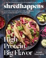 Arash Hashemi - shredhappens: High Protein, Big Flavor, Inbunden