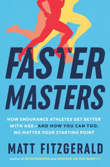 Matt Fitzgerald - Faster Masters, Inbunden