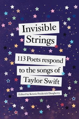 bokomslag Invisible Strings: 113 Poets Respond to the Songs of Taylor Swift