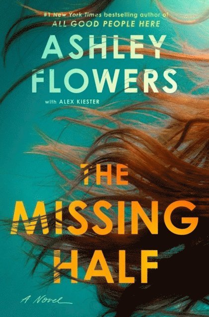 Ashley Flowers - The Missing Half, Häftad
