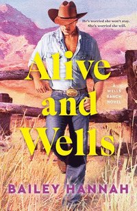 bokomslag Alive and Wells: A Wells Ranch Novel