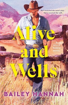 Bailey Hannah - Alive and Wells: A Wells Ranch Novel, Häftad
