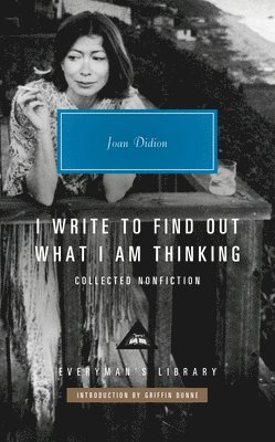 bokomslag I Write to Find Out What I Am Thinking: Collected Nonfiction