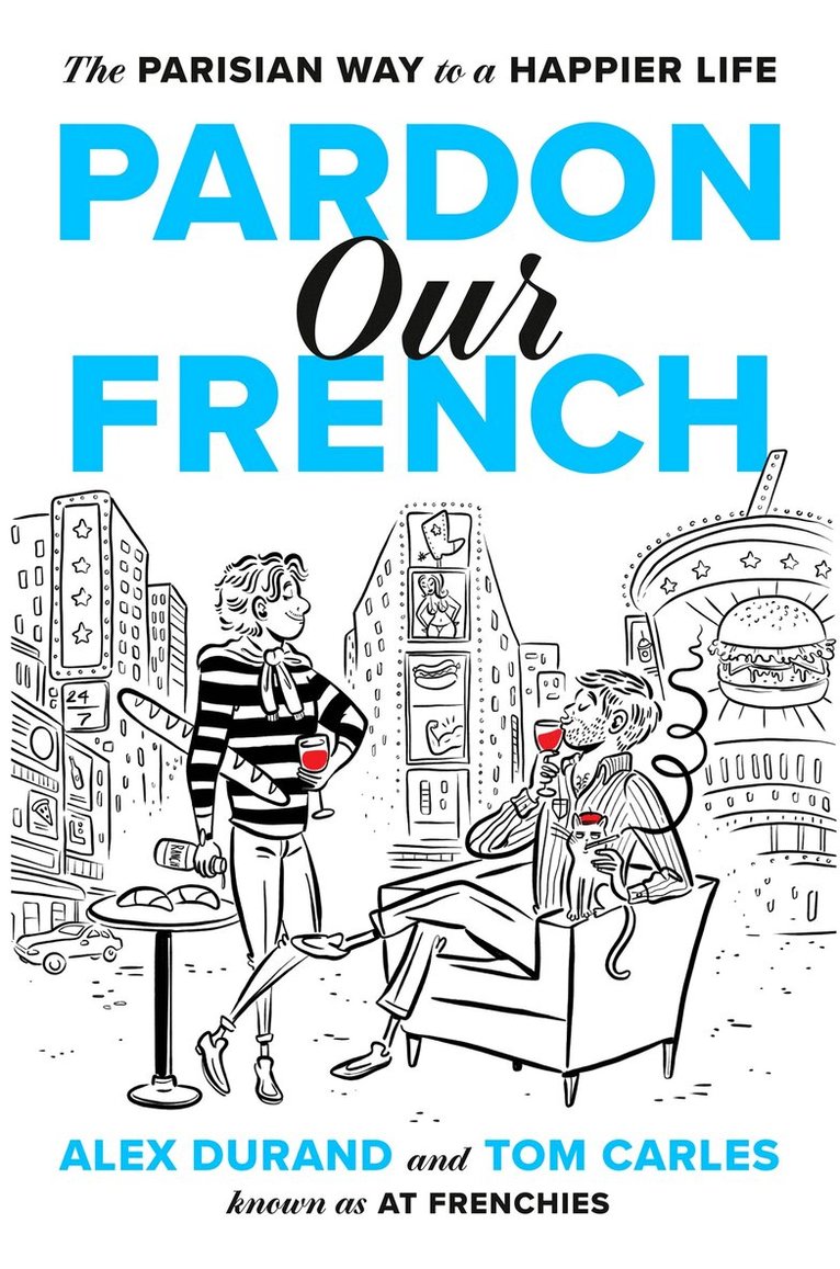 Alexandre Durand, Tom Carles - Pardon Our French, Inbunden
