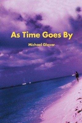 Michael W Glover - As Time Goes by, Häftad