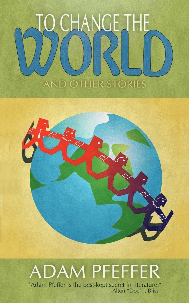To Change the World and Other Stories 1