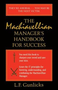 bokomslag Machiavellian Manager's Handbook for Success
