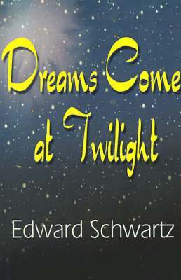 bokomslag Dreams Come at Twilight