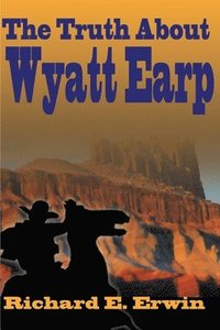 bokomslag Truth about Wyatt Earp
