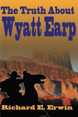 bokomslag Truth about Wyatt Earp