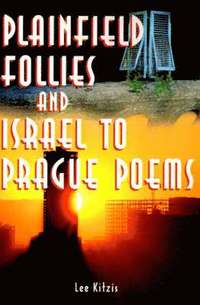 bokomslag Plainfield Follies and Israel to Prague Poems