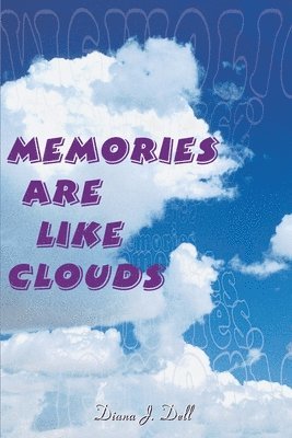 bokomslag Memories Are Like Clouds