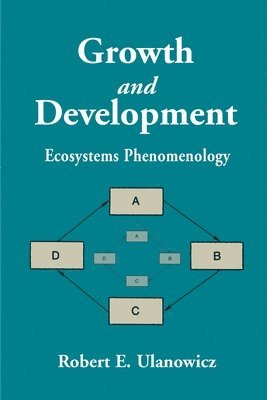 Robert E Ulanowicz, Robert E. Ulanowicz - Growth and Development, Häftad