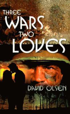 David Olsen - Three Wars Two Loves, Häftad