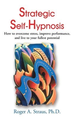 Roger A Straus - Strategic Self-Hypnosis, Häftad