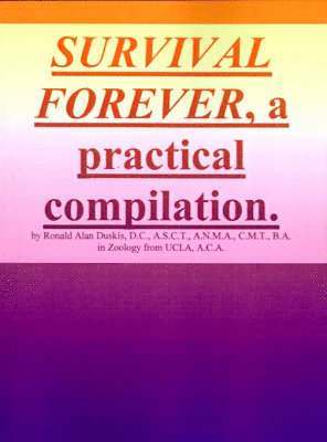 Ronald Alan Duskis - Survival Forever, a Practical Compilation, Häftad