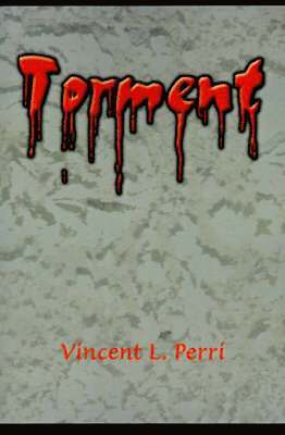 Vincent L Perri, Vincent L. Perri - Torment, Häftad