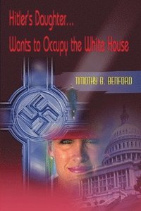 bokomslag Hitler's Daughter... Wants to Occupy the White House