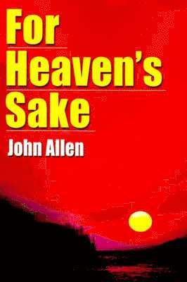John Allen - For Heaven's Sake, Häftad