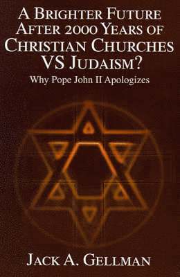 bokomslag Brighter Future After 2000 Years of Christian Churches Vs Judaism?