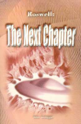 John Cotoggio - Roswell: The Next Chapter, Häftad