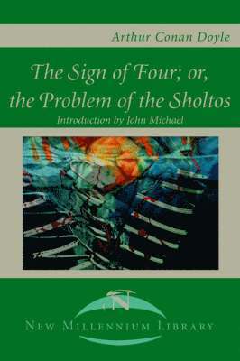Sign of the Four; Or, the Problem of the Sholtos