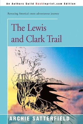 Archie Satterfield - Lewis & Clark Trail, Häftad