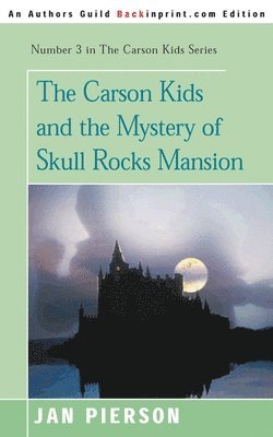 bokomslag The Carson Kids and the Mystery of Skull Rocks Mansion