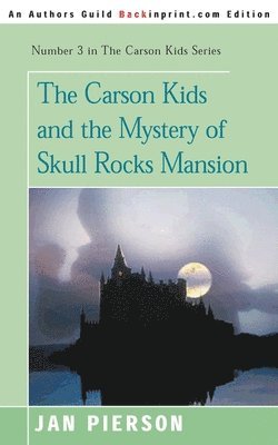 Jan Pierson - Carson Kids and the Mystery of Skull Rocks Mansion, Häftad
