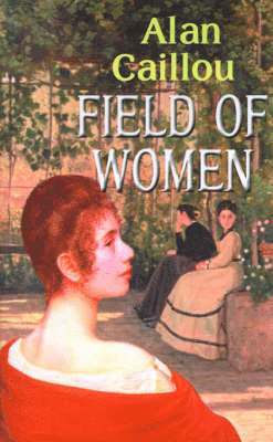Alan Caillou - Field of Women, Häftad