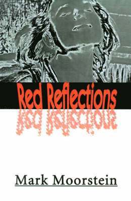 Mark Moorstein - Red Reflections, Häftad