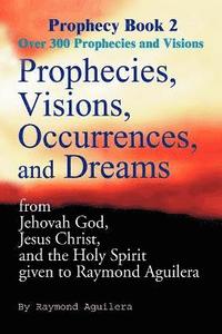 bokomslag Prophecies, Visions, Occurrences, and Dreams