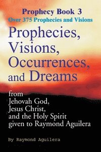 bokomslag Prophecies, Visions, Occurrences, and Dreams