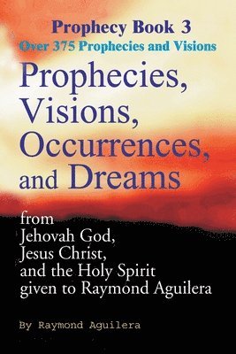 bokomslag Prophecies, Visions, Occurrences, and Dreams