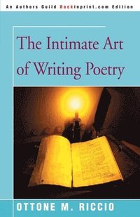 bokomslag The Intimate Art of Writing Poetry