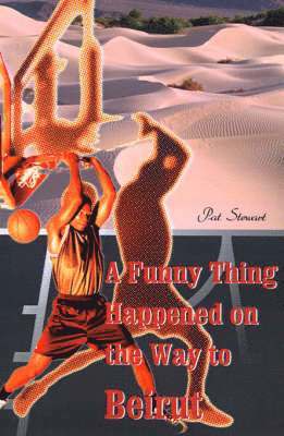 Pat Stewart - Funny Thing Happened on the Way to Beirut, Häftad