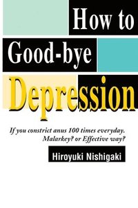 bokomslag How to Good-Bye Depression
