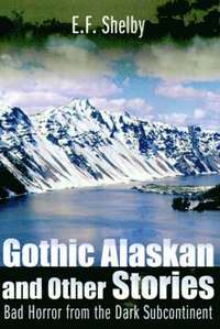 bokomslag Gothic Alaskan and Other Stories