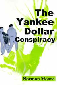 bokomslag The Yankee Dollar Conspiracy