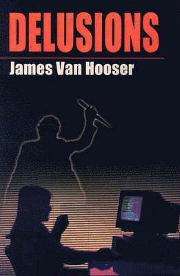 James Van Hooser, James van Hooser - Delusions, Häftad