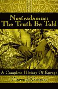 bokomslag Nostradamus: The Truth Be Told